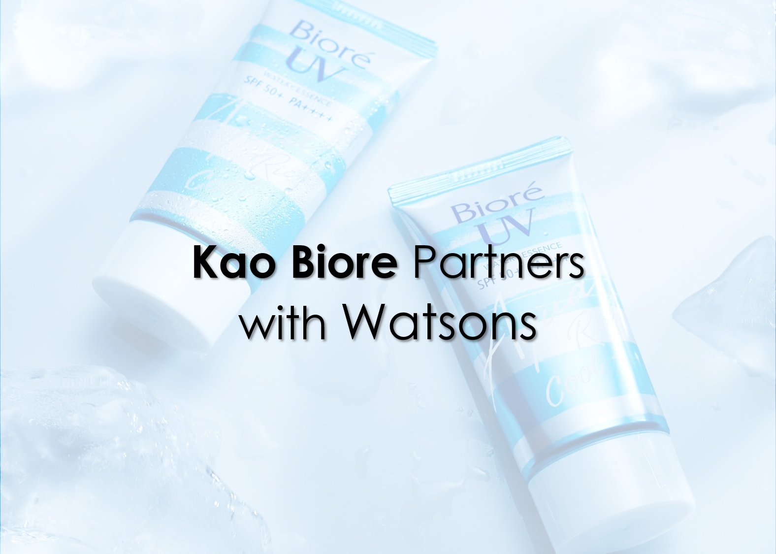 Kao Biore partners with Watsons to run campaign - D38 Ecommerce Agency